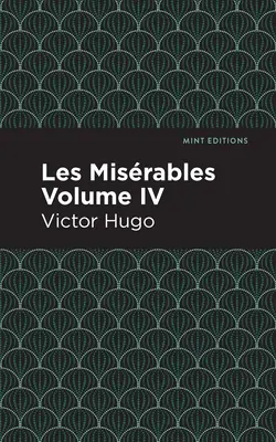 Les Misérables Volume IV - Les Miserables Volume IV