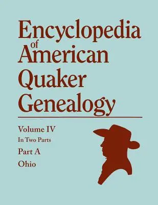 Encyclopédie de la généalogie des quakers américains. Liste des mariages, des naissances, des décès, des certificats, des désignations, etc. et beaucoup d'informations collatérales d'intérêt. - Encyclopedia of American Quaker Genealogy. Listing Marriages, Births, Deaths, Certificates, Disownments, Etc., and Much Collateral Information of Inte