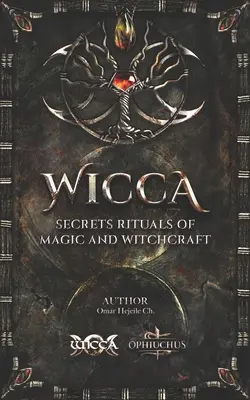 WICCA Secrets Rituels de magie et de sorcellerie - WICCA Secrets Rituals of Magic and Witchcraft