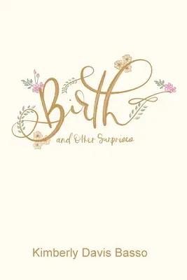 Naissance et autres surprises - Birth and Other Surprises