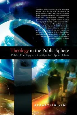 La théologie dans la sphère publique : La théologie publique comme catalyseur d'un débat ouvert - Theology in the Public Sphere: Public Theology as a Catalyst for Open Debate