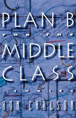 Plan B pour la classe moyenne : Histoires - Plan B for the Middle Class: Stories