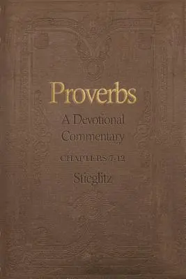 Proverbes : Un commentaire dévotionnel Volume 2 - Proverbs: A Devotional Commentary Volume 2