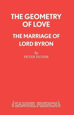 La géométrie de l'amour - Le mariage de Lord Byron - The Geometry of Love - The Marriage of Lord Byron