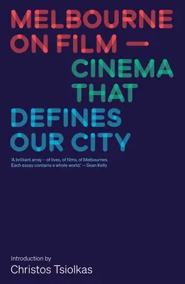 Melbourne au cinéma : Le cinéma qui définit notre ville - Melbourne on Film: Cinema That Defines Our City