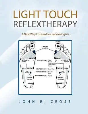 La réflexothérapie par le toucher léger : Une nouvelle voie pour les réflexologues - Light Touch Reflextherapy: A New Way Forward for Reflexologists