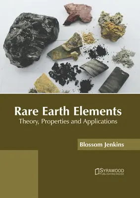 Éléments de terres rares : Théorie, propriétés et applications - Rare Earth Elements: Theory, Properties and Applications