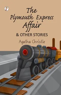L'affaire du Plymouth Express et autres histoires - The Plymouth Express Affair and Other Stories