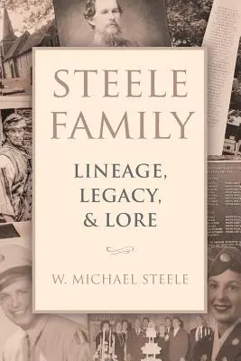 La famille Steele : Lignée, héritage et tradition - Steele Family: Lineage, Legacy, & Lore