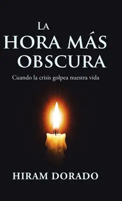 La Hora Ms Obscura : Cuando La Crisis Golpea Nuestra Vida - La Hora Ms Obscura: Cuando La Crisis Golpea Nuestra Vida