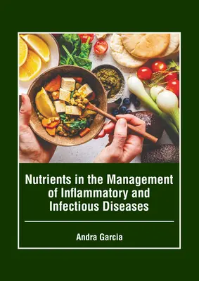 Les nutriments dans la gestion des maladies inflammatoires et infectieuses - Nutrients in the Management of Inflammatory and Infectious Diseases