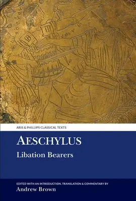 Eschyle : Les porteurs de libations - Aeschylus: Libation Bearers