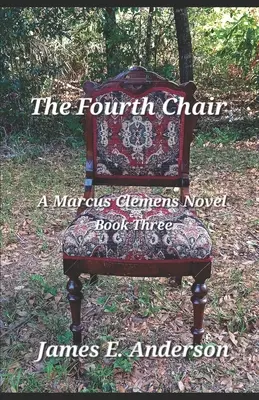 Le quatrième fauteuil : Un roman de Marcus Clemens (Livre trois) - The Fourth Chair: A Marcus Clemens Novel (Book Three)