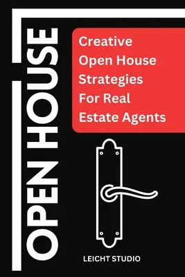 Open House : Stratégies créatives de visites libres pour les agents immobiliers - Open House: Creative Open House Strategies For Real Estate Agents