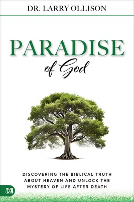 Le Paradis de Dieu : Découvrez la vérité biblique sur le paradis et percez le mystère de la vie après la mort. - The Paradise of God: Discover the Biblical Truth About Heaven and Unlock the Mystery of Life After Death