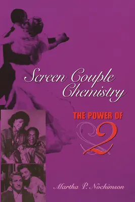 L'alchimie des couples à l'écran : Le pouvoir des 2 - Screen Couple Chemistry: The Power of 2