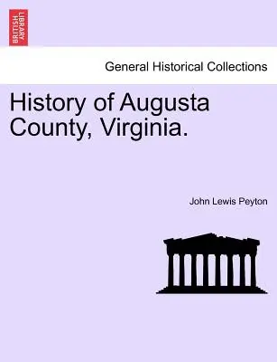 Histoire du comté d'Augusta, Virginie. - History of Augusta County, Virginia.