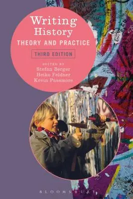 Écrire l'histoire : Théorie et pratique - Writing History: Theory and Practice