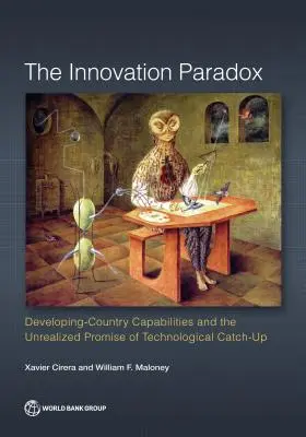 Le paradoxe de l'innovation : les capacités des pays en développement et la promesse non réalisée du rattrapage technologique - Innovation Paradox: Developing-Country Capabilities and the Unrealized Promise of Technological Catch-Up