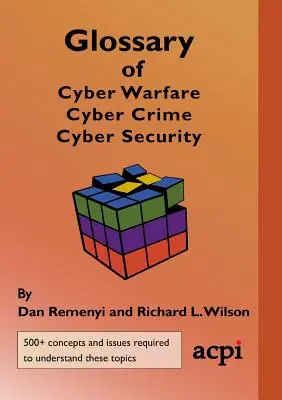 Glossaire de la cyberguerre, de la cybercriminalité et de la cybersécurité - Glossary of Cyber Warfare, Cyber Crime and Cyber Security