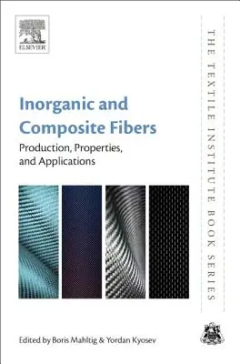 Fibres inorganiques et composites : Production, propriétés et applications - Inorganic and Composite Fibers: Production, Properties, and Applications