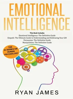 L'intelligence émotionnelle : Le guide définitif, Empath : Comment s'épanouir dans la vie en tant que personne très sensible, Persuasion : Le guide définitif pour comprendre - Emotional Intelligence: The Definitive Guide, Empath: How to Thrive in Life as a Highly Sensitive, Persuasion: The Definitive Guide to Underst