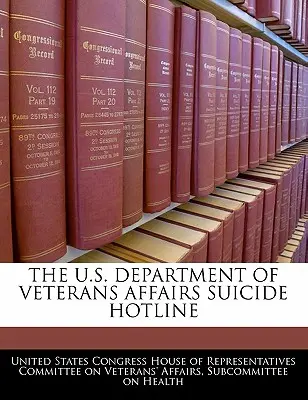 La ligne d'assistance téléphonique sur le suicide du ministère américain des anciens combattants - The U.S. Department of Veterans Affairs Suicide Hotline