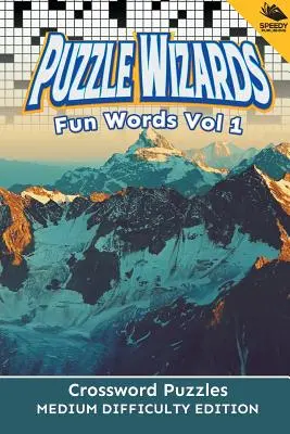 Puzzle Wizards Fun Words Vol 1 : Mots croisés de difficulté moyenne - Puzzle Wizards Fun Words Vol 1: Crossword Puzzles Medium Difficulty Edition