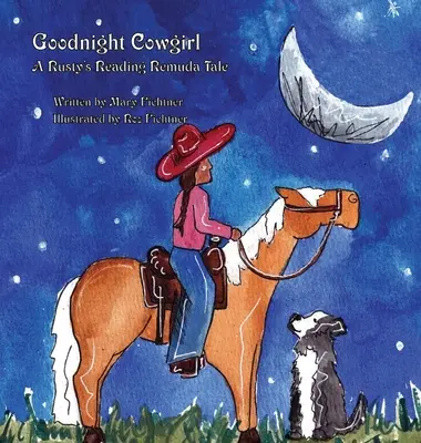 Goodnight Cowgirl : Un conte de Rusty's Reading Remuda - Goodnight Cowgirl: A Rusty's Reading Remuda Tale