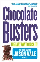 Chocolate Busters : La façon la plus simple de se débarrasser du chocolat ! - Chocolate Busters: The Easy Way to Kick It!