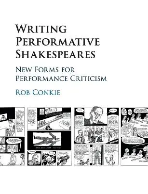 Écrire des Shakespeare performatifs : Nouvelles formes pour la critique de la performance - Writing Performative Shakespeares: New Forms for Performance Criticism