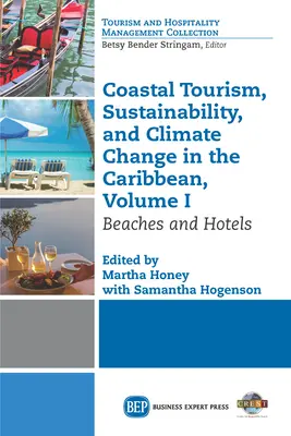 Tourisme côtier, durabilité et changement climatique dans les Caraïbes, Volume I : Plages et hôtels - Coastal Tourism, Sustainability, and Climate Change in the Caribbean, Volume I: Beaches and Hotels