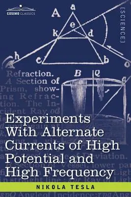 Expériences avec des courants alternatifs de haut potentiel et de haute fréquence - Experiments with Alternate Currents of High Potential and High Frequency
