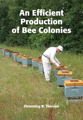 Une production efficace de colonies d'abeilles - An Efficient Production of Bee Colonies