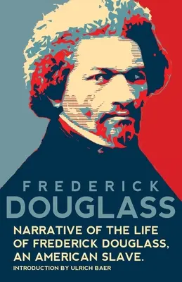 Récit de la vie de Frederick Douglass, un esclave américain (Warbler Classics Annotated Edition) - Narrative of the Life of Frederick Douglass, An American Slave (Warbler Classics Annotated Edition)