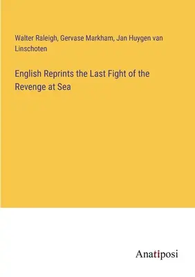 Réimpression en anglais du dernier combat de la Revanche en mer - English Reprints the Last Fight of the Revenge at Sea