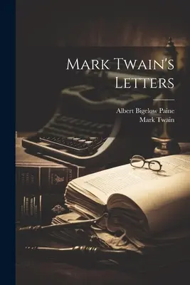 Les lettres de Mark Twain - Mark Twain's Letters
