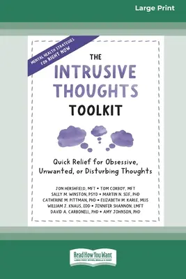 La boîte à outils des pensées intrusives : Un soulagement rapide pour les pensées obsessionnelles, indésirables ou dérangeantes (16pt Large Print Edition) - The Intrusive Thoughts Toolkit: Quick Relief for Obsessive, Unwanted, or Disturbing Thoughts (16pt Large Print Edition)