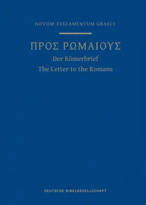 Journal des Écritures grecques pour la Lettre aux Romains : D'après la 28e édition du Nestle-Aland Novum Testamentum Graece - A Greek Scripture Journal for the Letter to the Romans: From the 28th Edition of the Nestle-Aland Novum Testamentum Graece