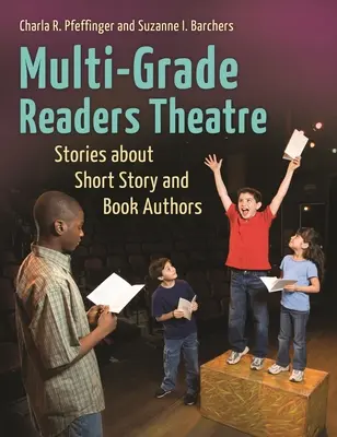 Théâtre de lecture multi-niveaux : Histoires d'auteurs de nouvelles et de livres - Multi-Grade Readers Theatre: Stories about Short Story and Book Authors