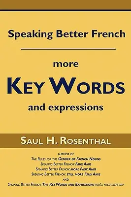 Mieux parler français : Plus de mots et d'expressions clés - Speaking Better French: More Key Words and Expressions