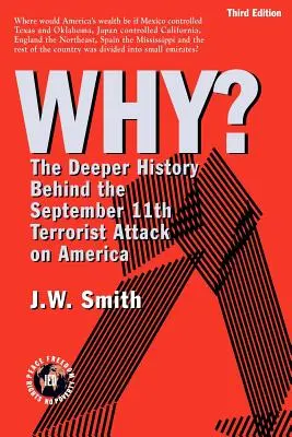 POURQUOI ? L'histoire profonde de l'attaque terroriste du 11 septembre contre l'Amérique -- 3e édition pbk - WHY? The Deeper History Behind the September 11th Terrorist Attack on America -- 3rd Edition pbk