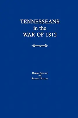 Les habitants du Tennessee pendant la guerre de 1812 - Tennesseans in the War of 1812