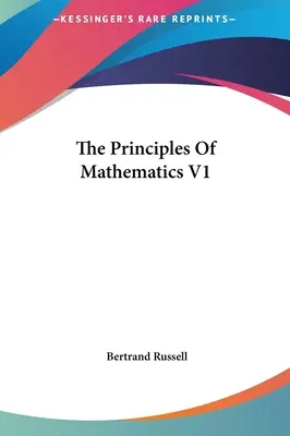 Les principes des mathématiques V1 - The Principles Of Mathematics V1