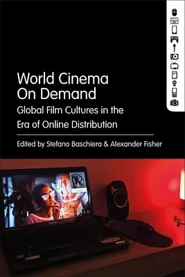 Cinéma mondial à la demande : Les cultures cinématographiques mondiales à l'ère de la distribution en ligne - World Cinema on Demand: Global Film Cultures in the Era of Online Distribution