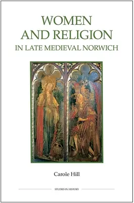 Les femmes et la religion dans le Norwich de la fin du Moyen Âge - Women and Religion in Late Medieval Norwich