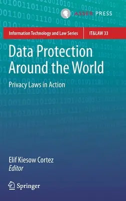 La protection des données dans le monde : Les lois sur la protection de la vie privée en action - Data Protection Around the World: Privacy Laws in Action