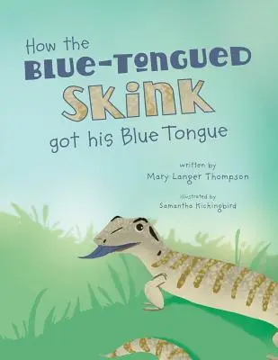 Comment le scinque à langue bleue a obtenu sa langue bleue - How the Blue-Tongued Skink got his Blue Tongue