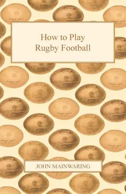 Comment jouer au rugby - How to Play Rugby Football