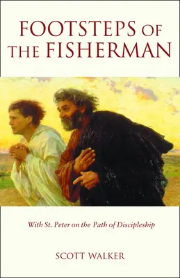 Les pas du pêcheur : Avec saint Pierre sur le chemin du discipulat - Footsteps of the Fisherman: With St. Peter on the Path of Discipleship